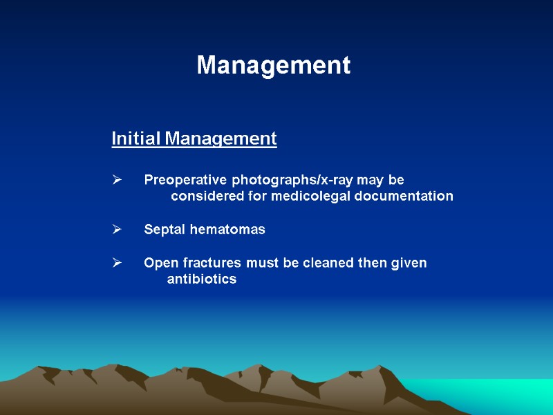 Management   Initial Management     Preoperative photographs/x-ray may be 